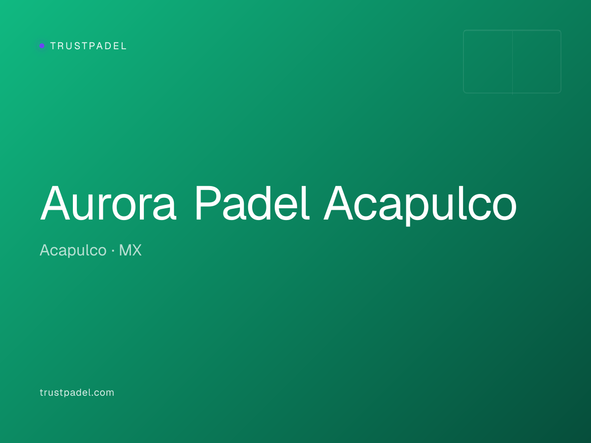 Aurora Padel Acapulco padel club