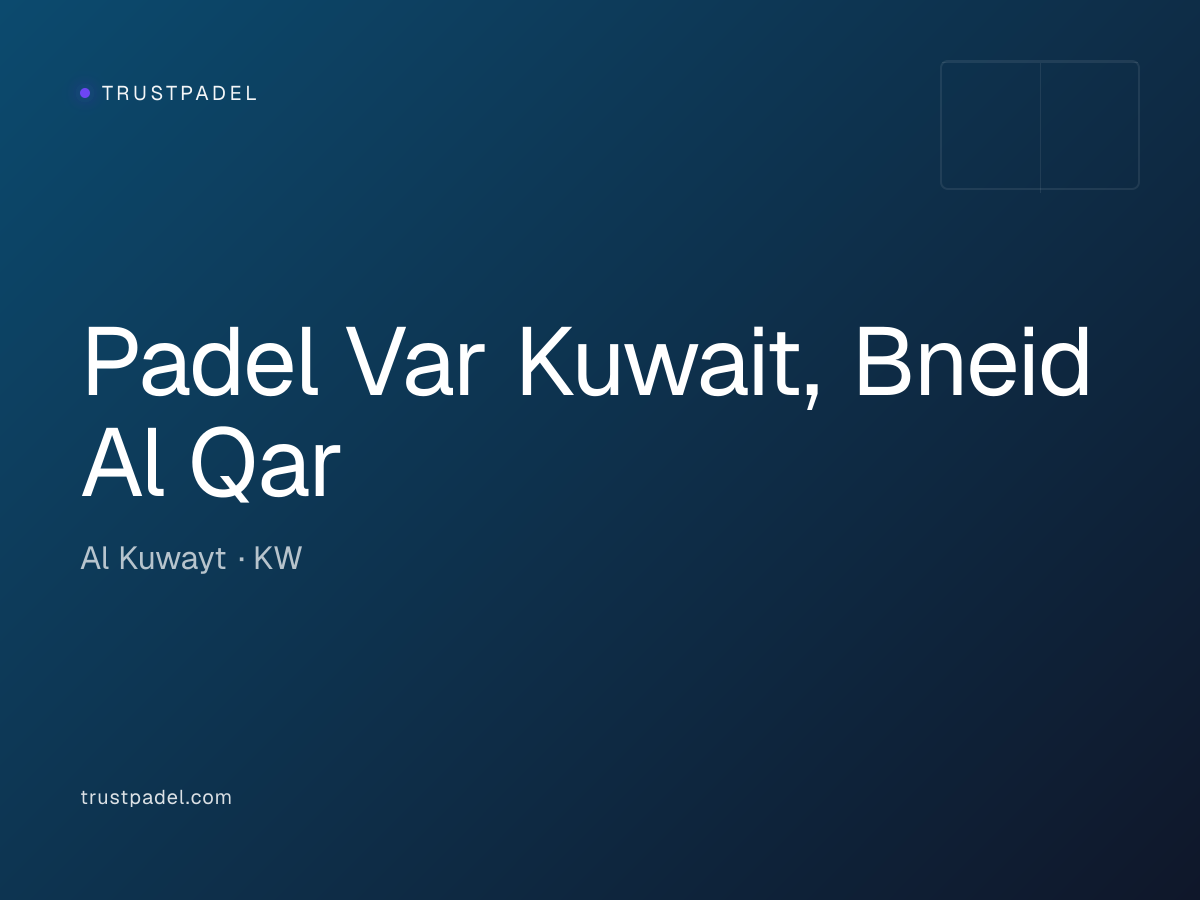 Padel Var Kuwait, Bneid Al Qar padel club
