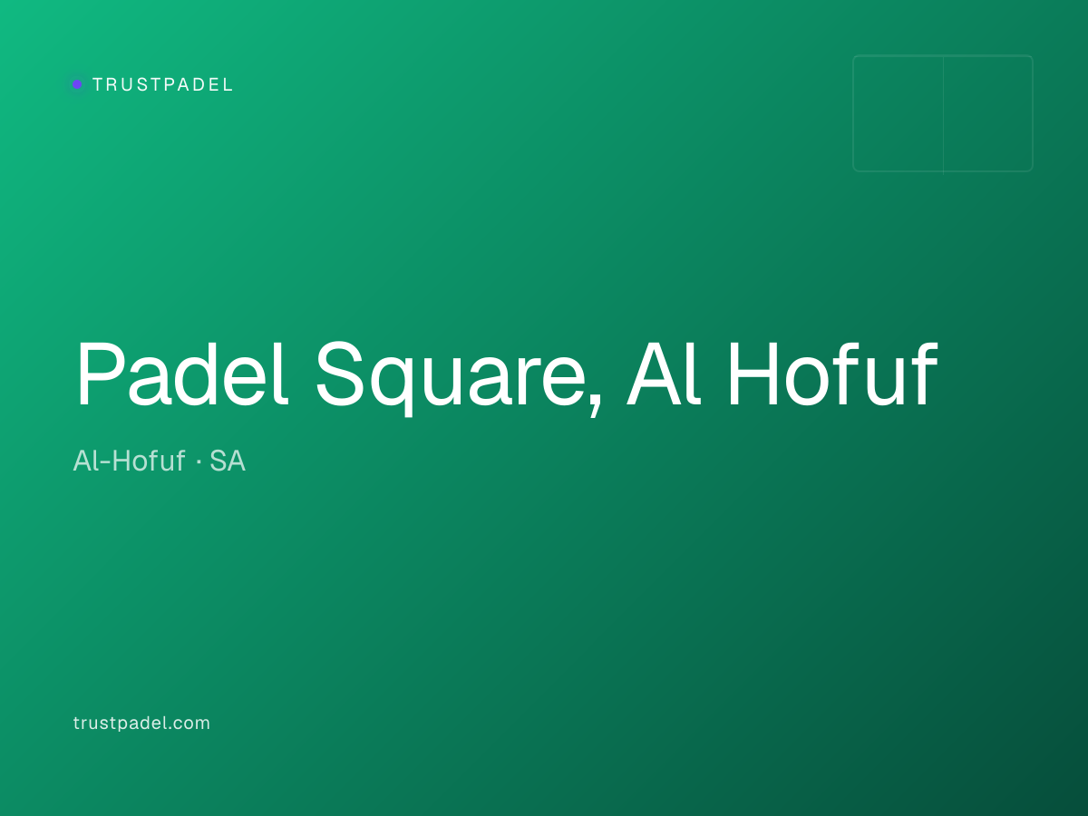 Padel Square, Al Hofuf padel club