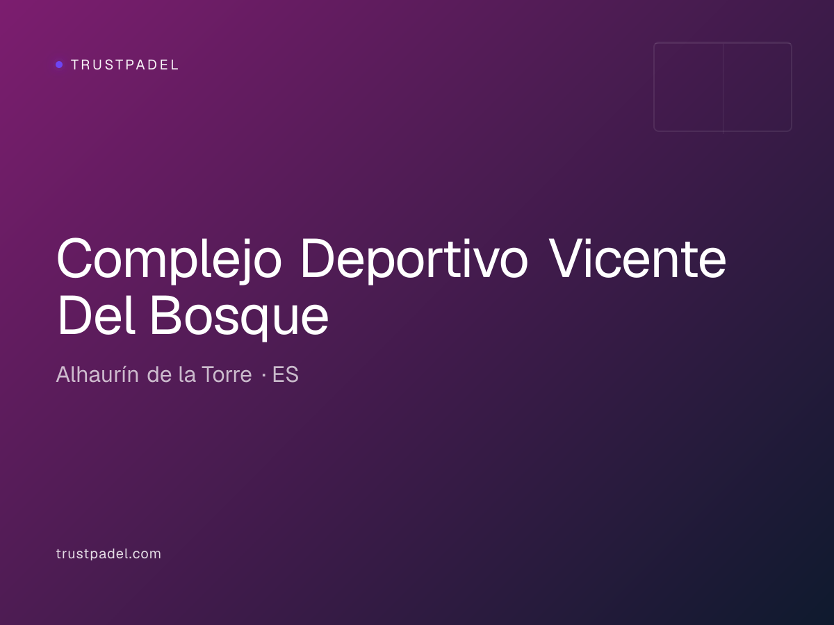 Complejo Deportivo Vicente Del Bosque padel club