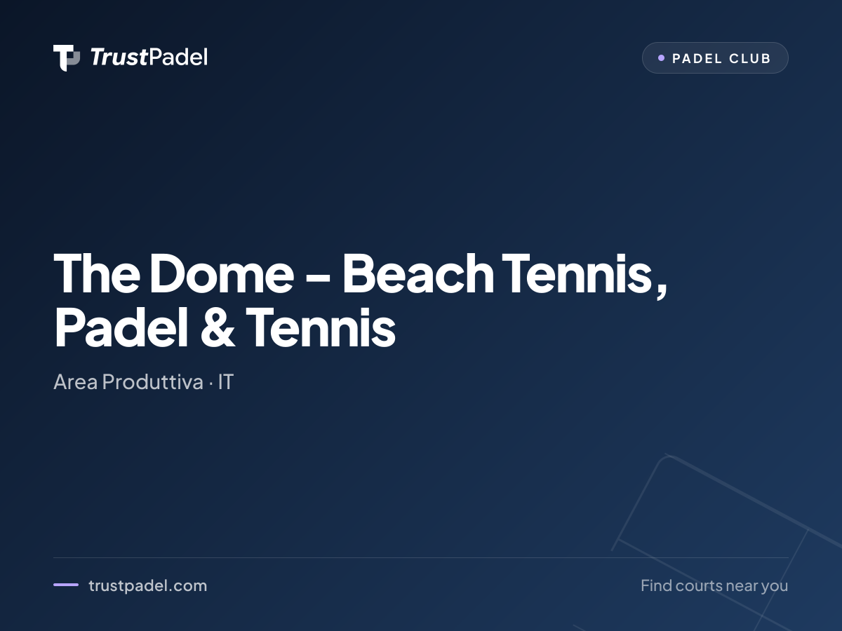 The Dome - Beach Tennis, Padel & Tennis padel club