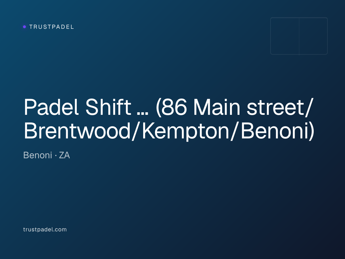 Padel Shift ... (86 Main street/Brentwood/Kempton/Benoni) padel club