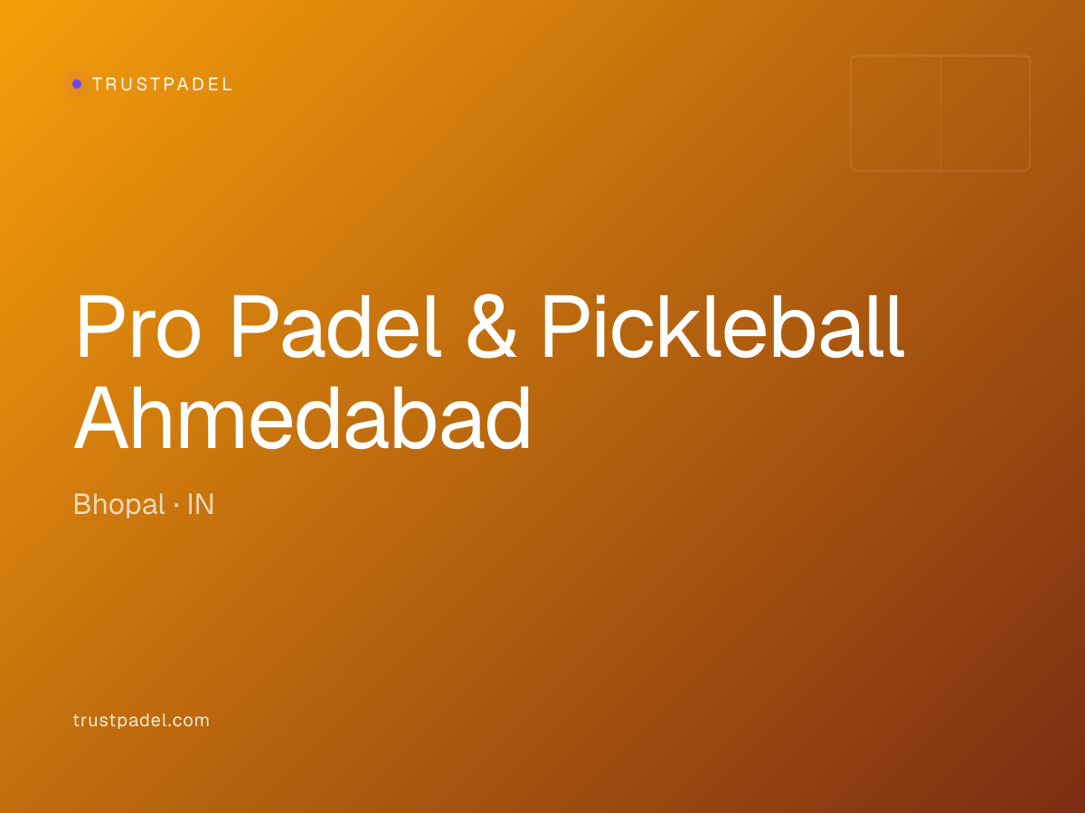 Pro Padel & Pickleball Ahmedabad padel club