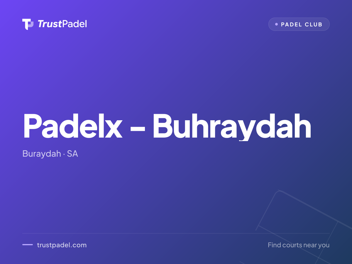 Padelx - Buhraydah padel club