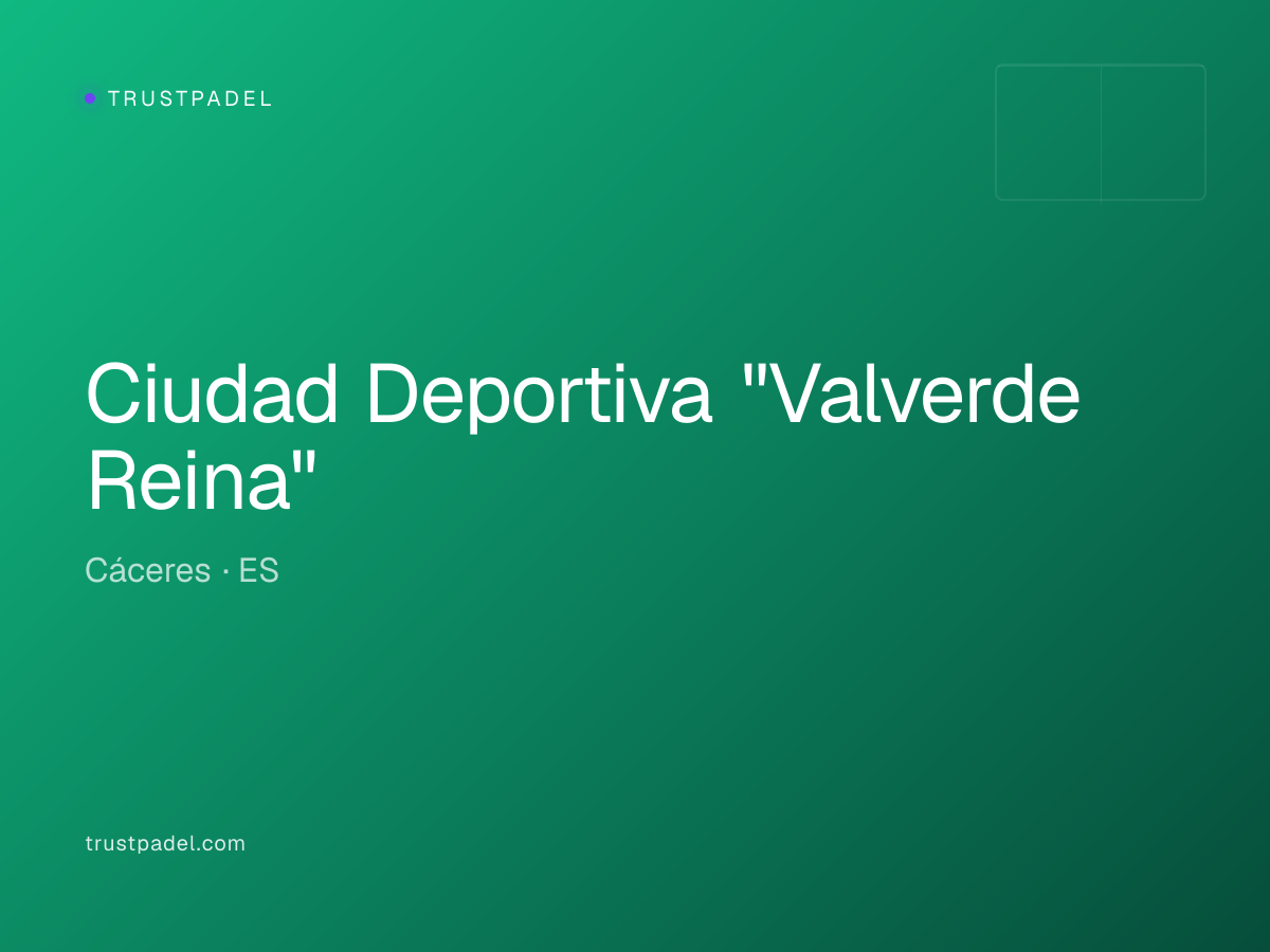 Ciudad Deportiva "Valverde Reina" padel club