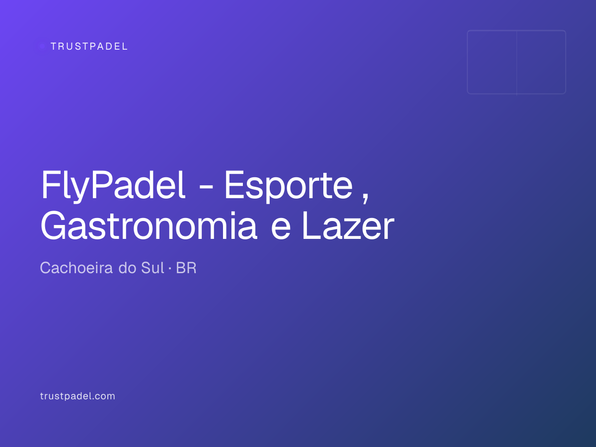 FlyPadel - Esporte , Gastronomia e Lazer padel club
