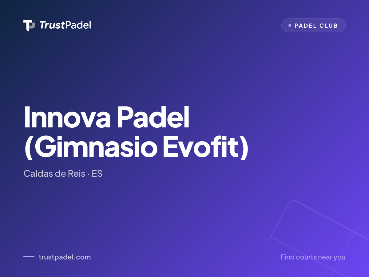 Innova Padel (Gimnasio Evofit) padel club