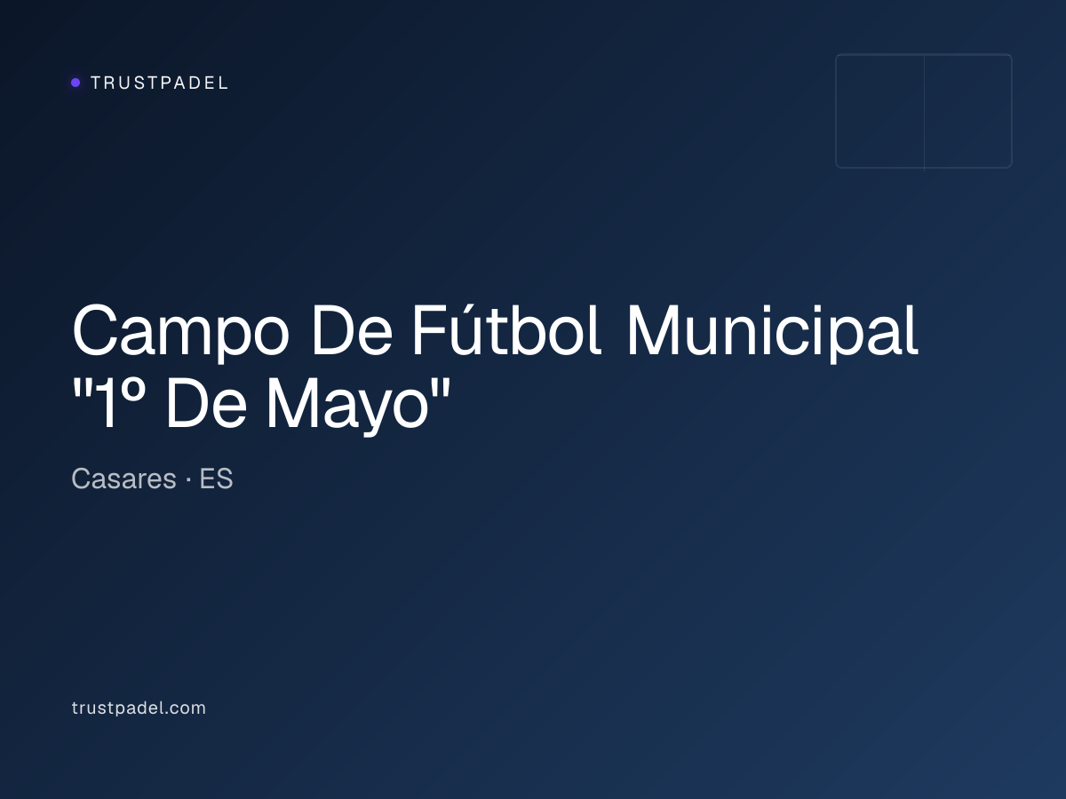 Campo De Fútbol Municipal "1º De Mayo" padel club