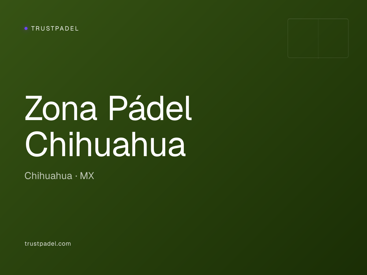 Zona Pádel Chihuahua padel club