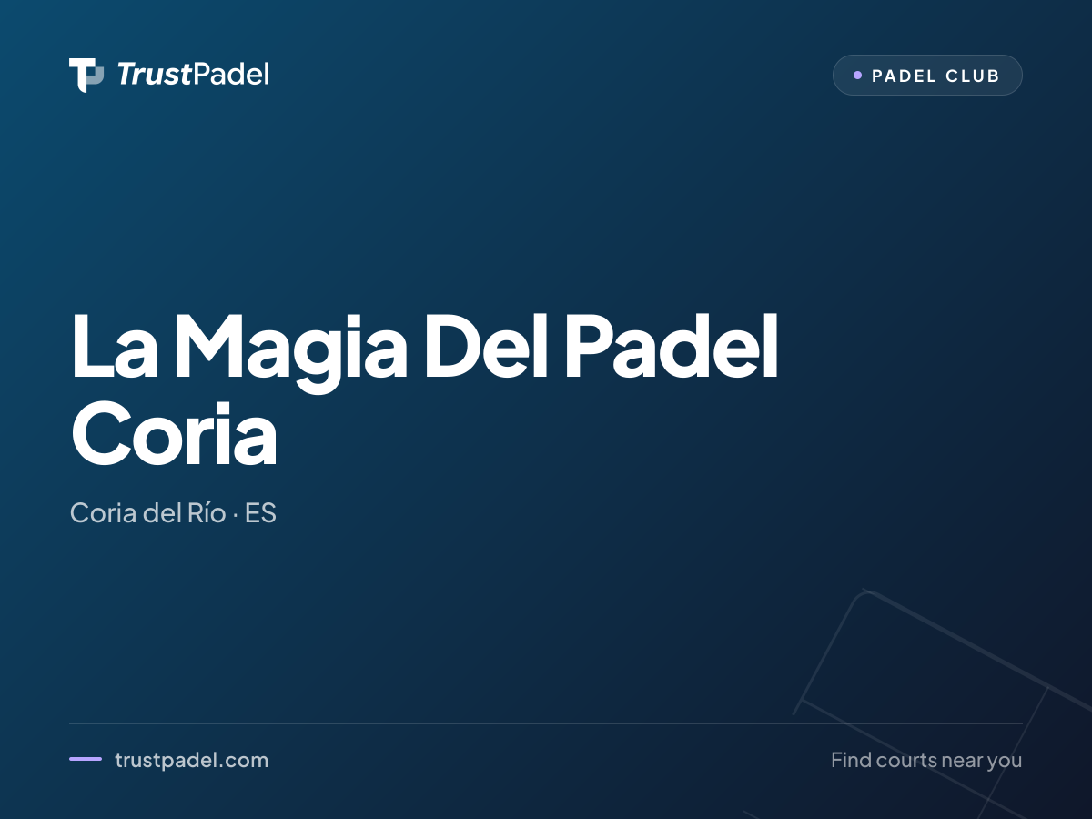 La Magia Del Padel Coria padel club