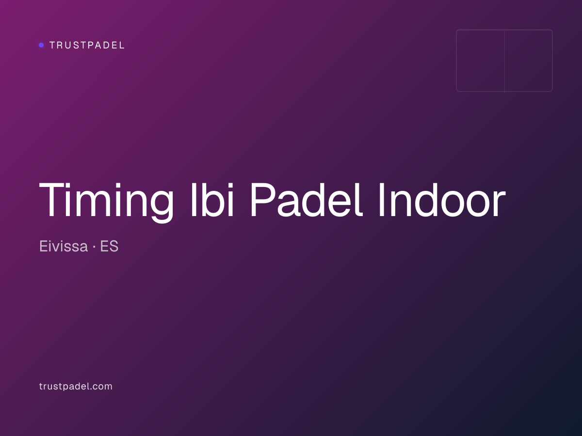 Timing Ibi Padel Indoor padel club