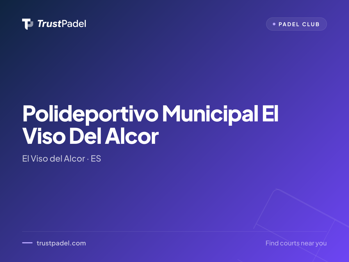 Polideportivo Municipal El Viso Del Alcor padel club