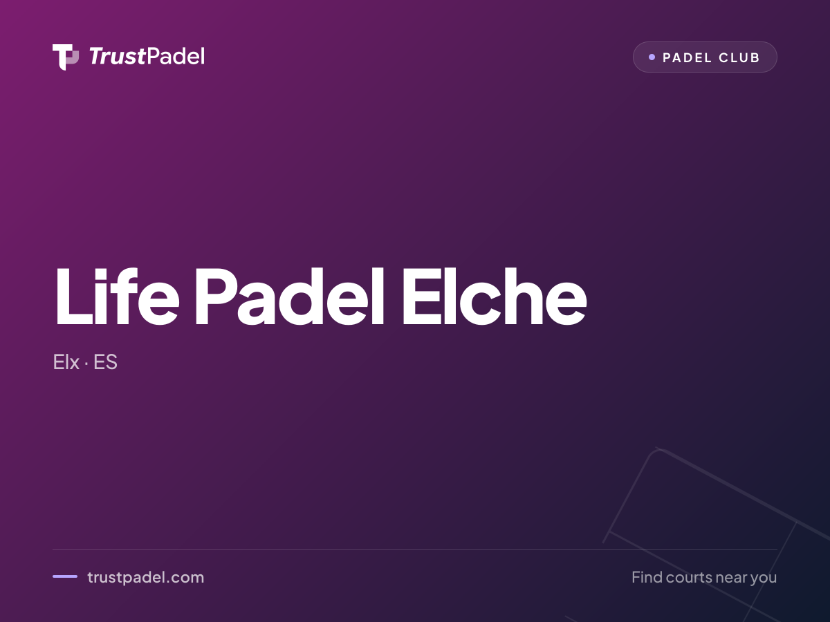 Life Padel Elche padel club