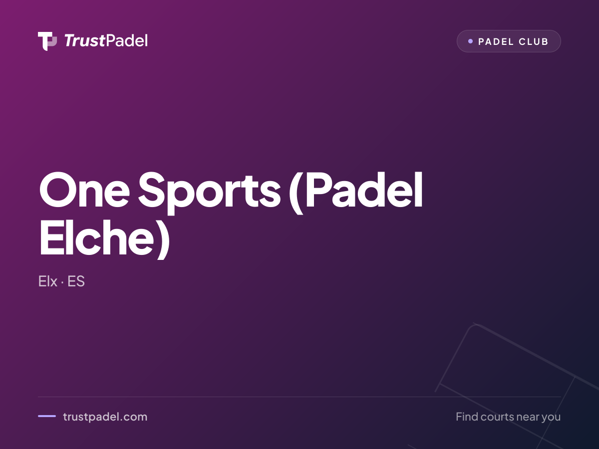 One Sports (Padel Elche) padel club