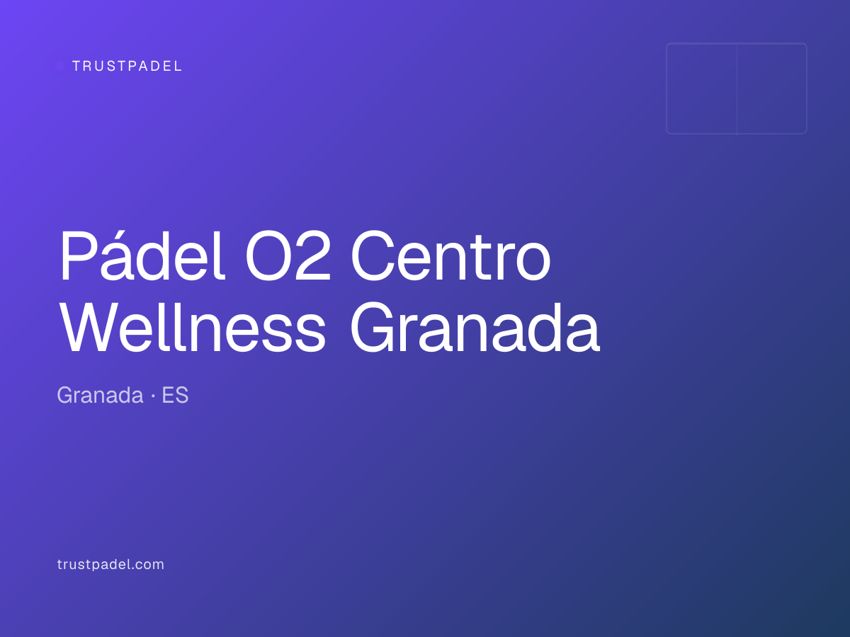 Pádel O2 Centro Wellness Granada padel club