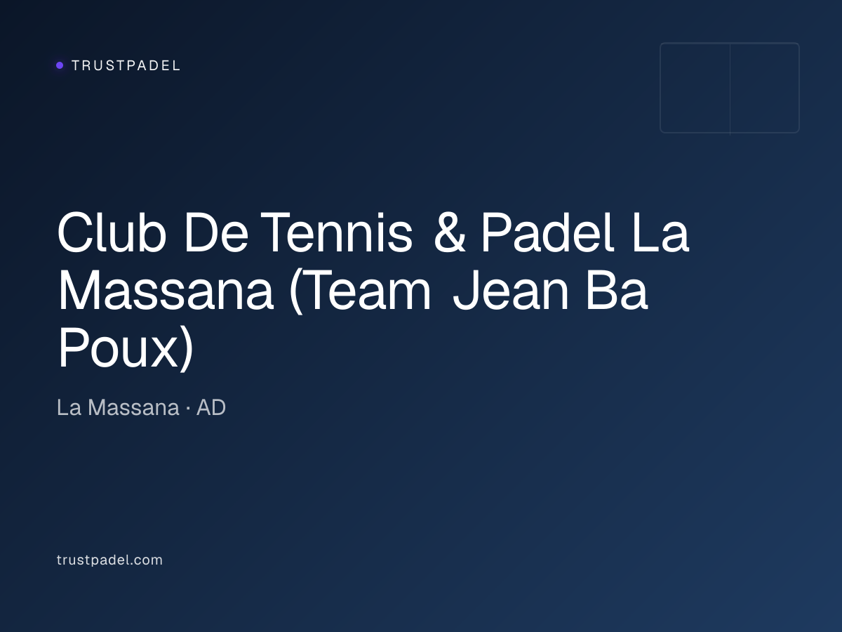 Club De Tennis & Padel La Massana (Team Jean Ba Poux) padel club