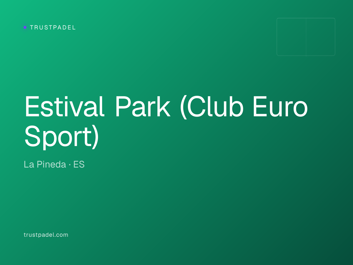 Estival Park (Club Euro Sport) padel club
