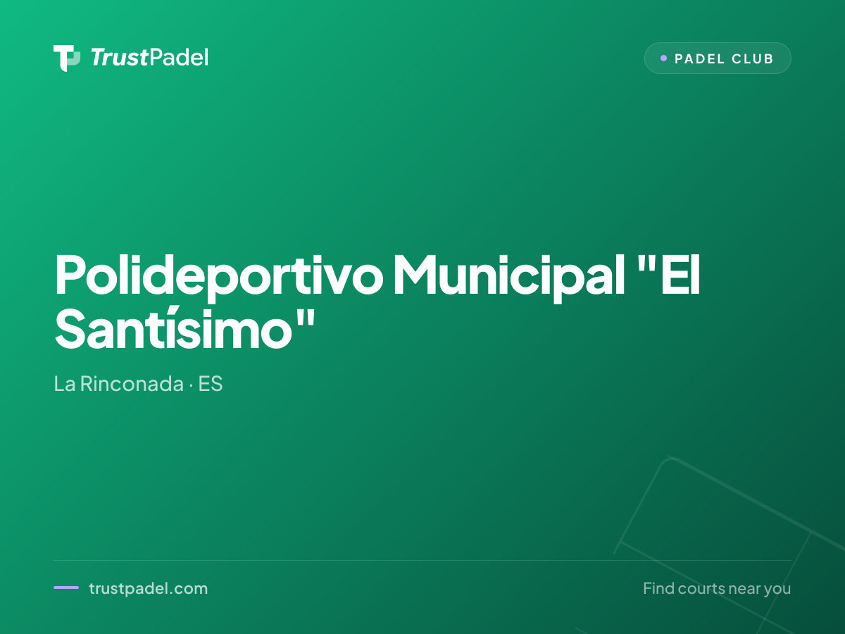 Polideportivo Municipal "El Santísimo" padel club