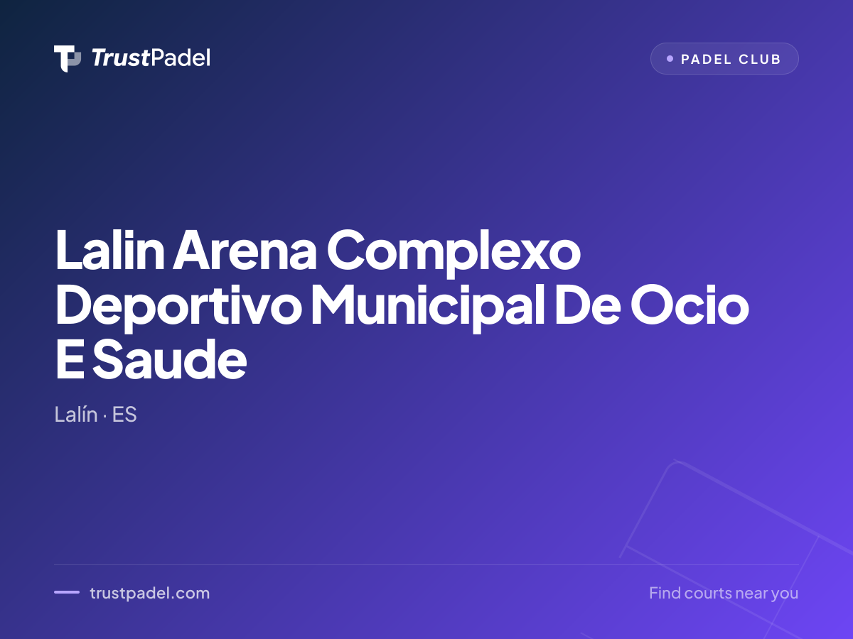 Lalin Arena Complexo Deportivo Municipal De Ocio E Saude padel club