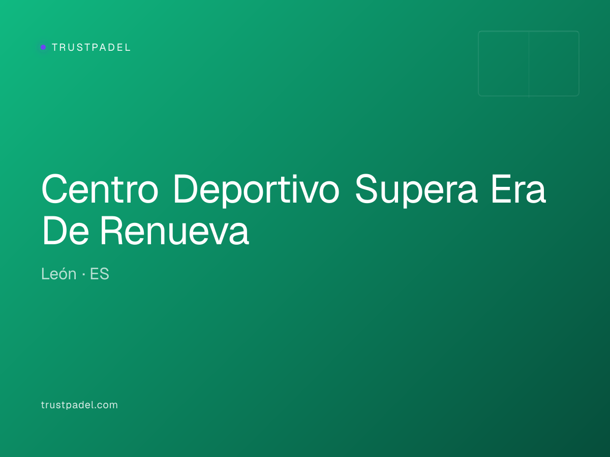 Centro Deportivo Supera Era De Renueva padel club