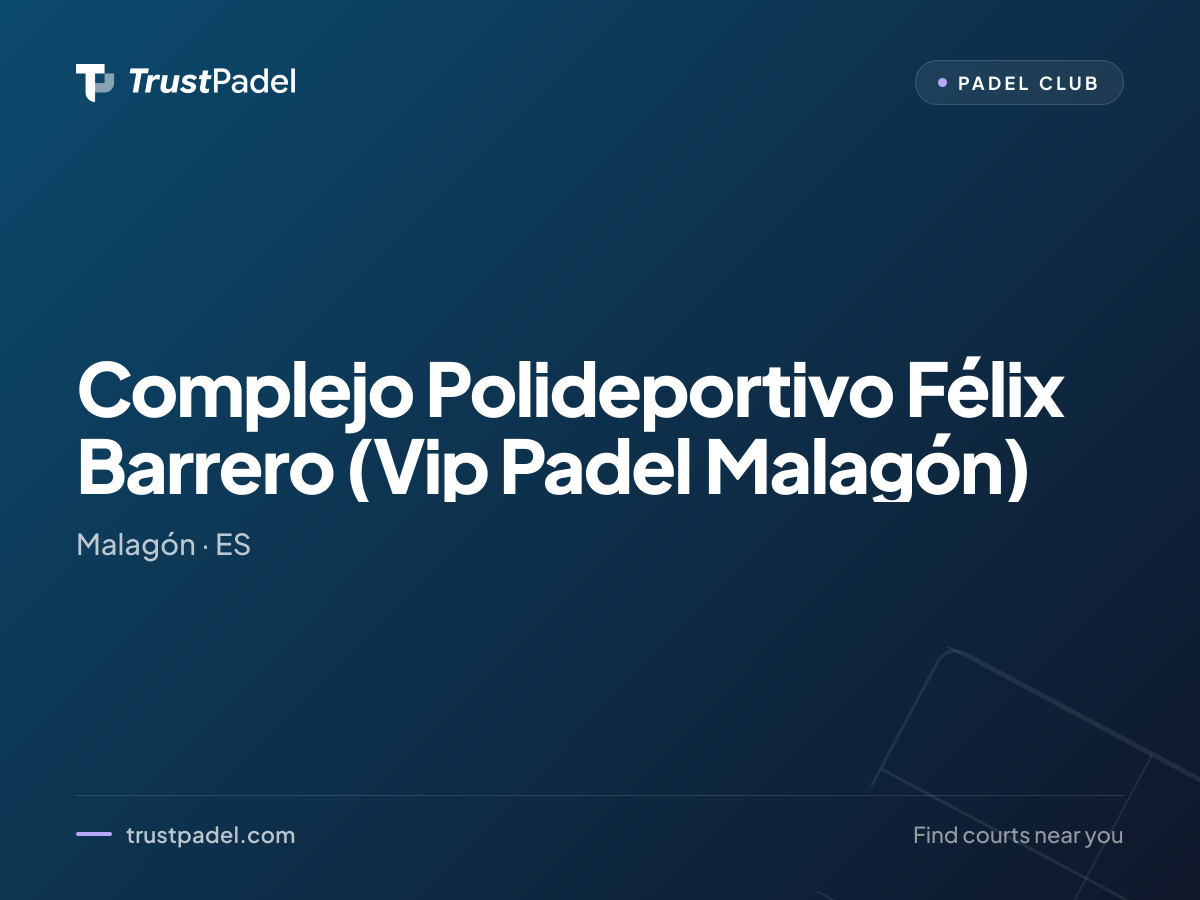 Complejo Polideportivo Félix Barrero (Vip Padel Malagón) padel club