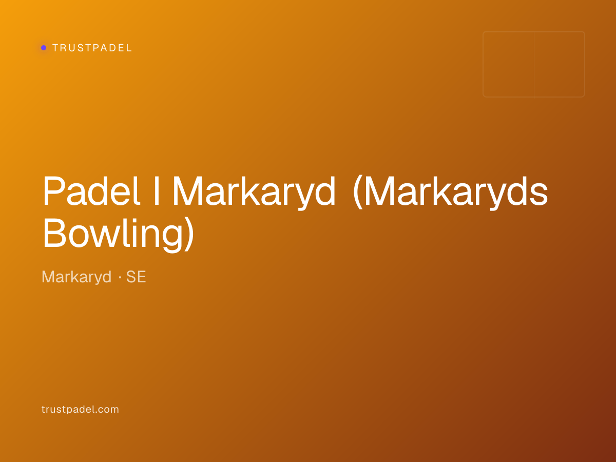 Padel I Markaryd (Markaryds Bowling) padel club