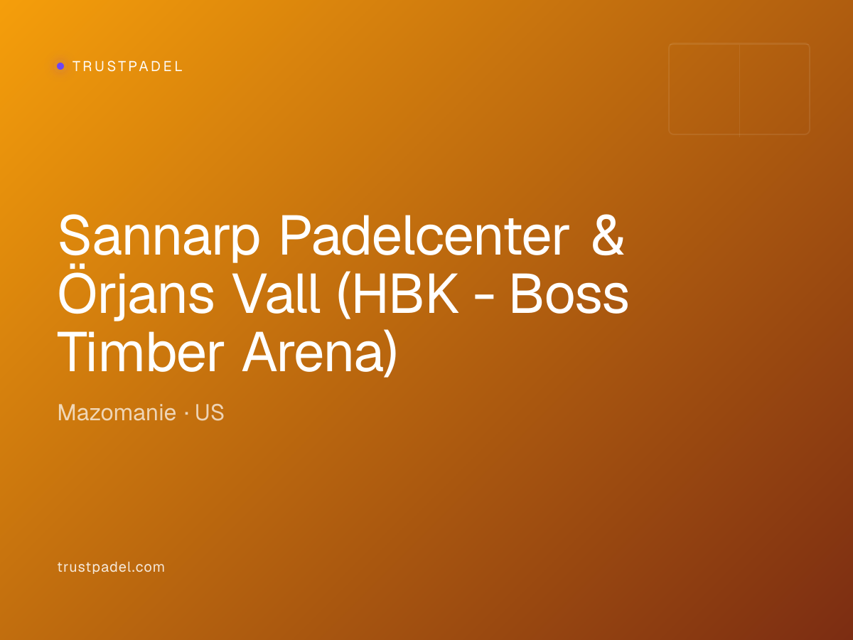 Sannarp Padelcenter & Örjans Vall (HBK - Boss Timber Arena) padel club