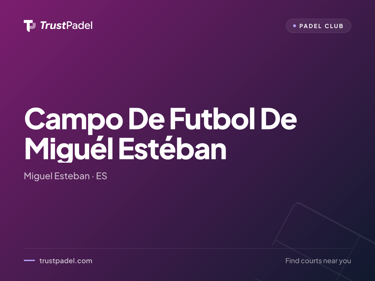 Campo De Futbol De Miguél Estéban padel club