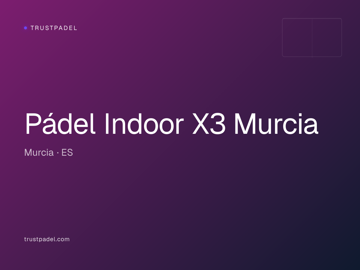 Pádel Indoor X3 Murcia padel club