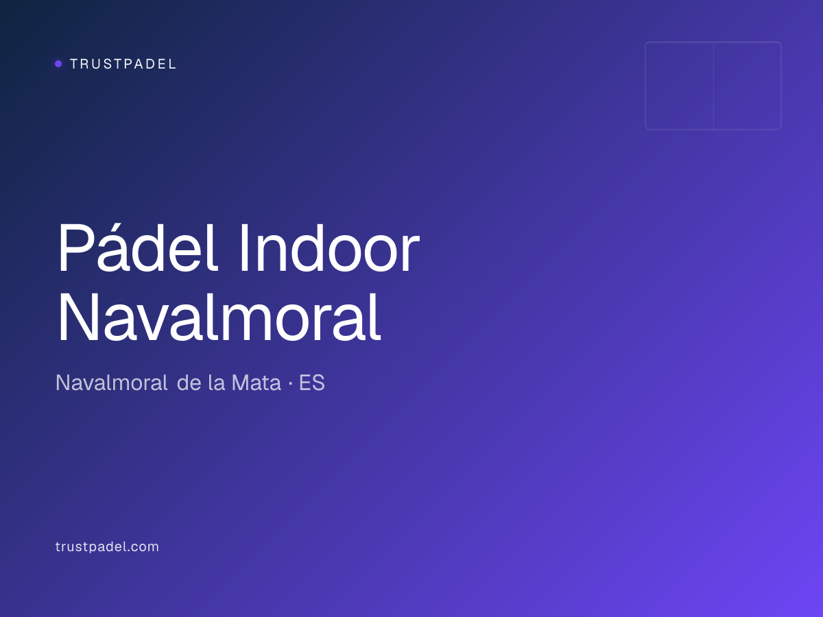 Pádel Indoor Navalmoral padel club