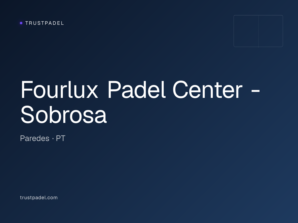 Fourlux Padel Center - Sobrosa padel club