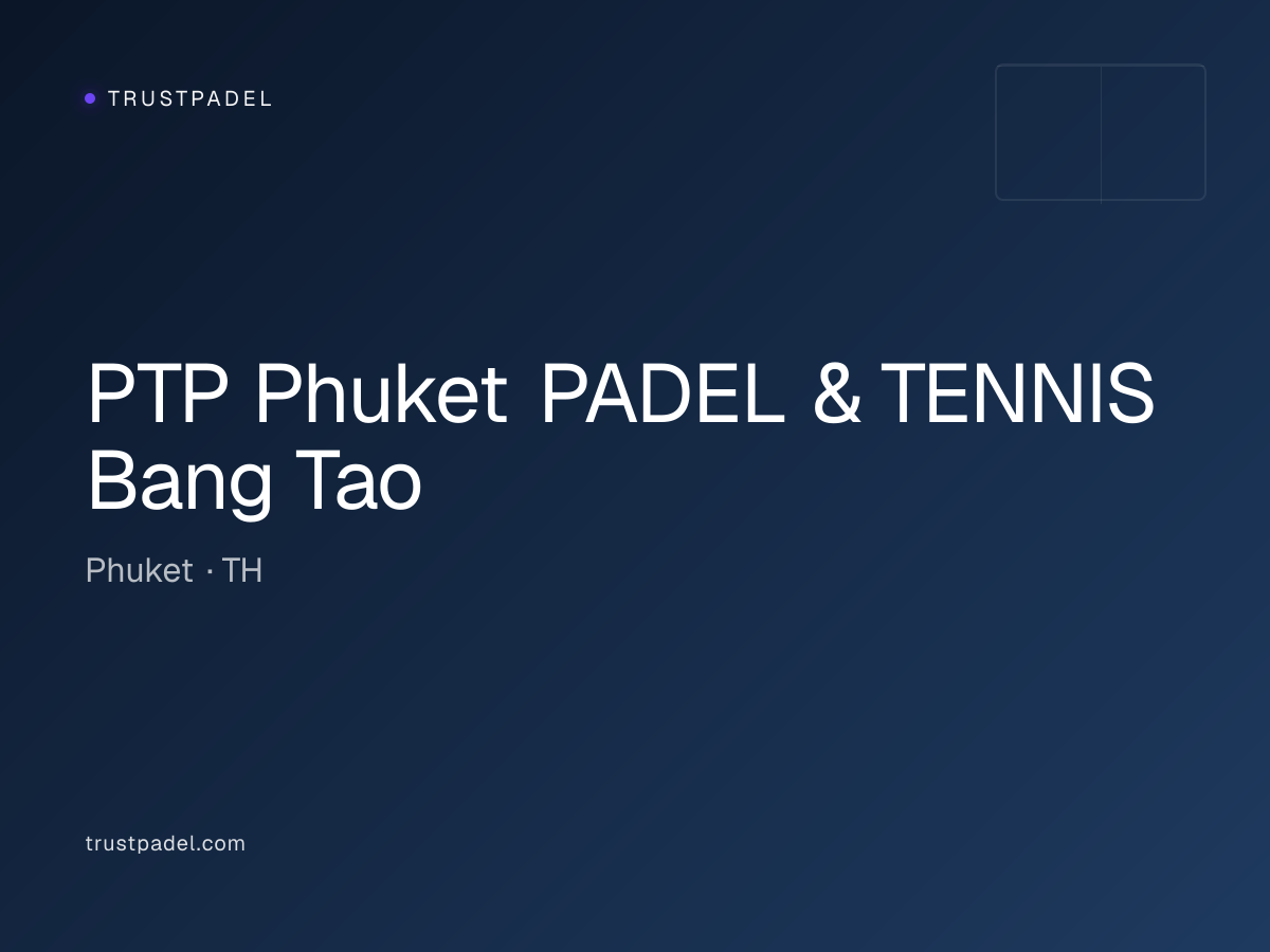 PTP Phuket PADEL & TENNIS Bang Tao padel club