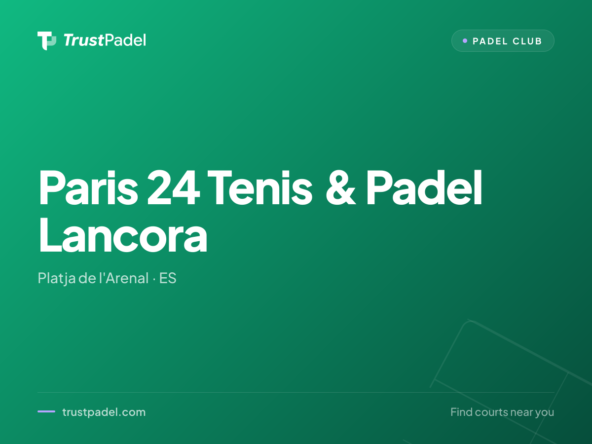 Paris 24 Tenis & Padel Lancora padel club