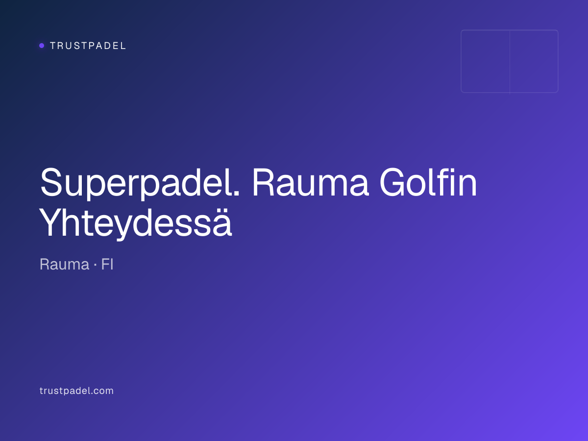 Superpadel. Rauma Golfin Yhteydessä padel club