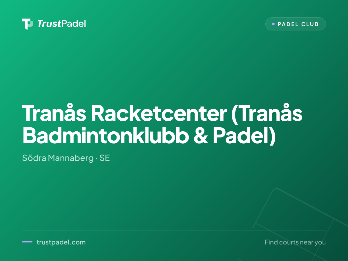 Tranås Racketcenter (Tranås Badmintonklubb & Padel) padel club