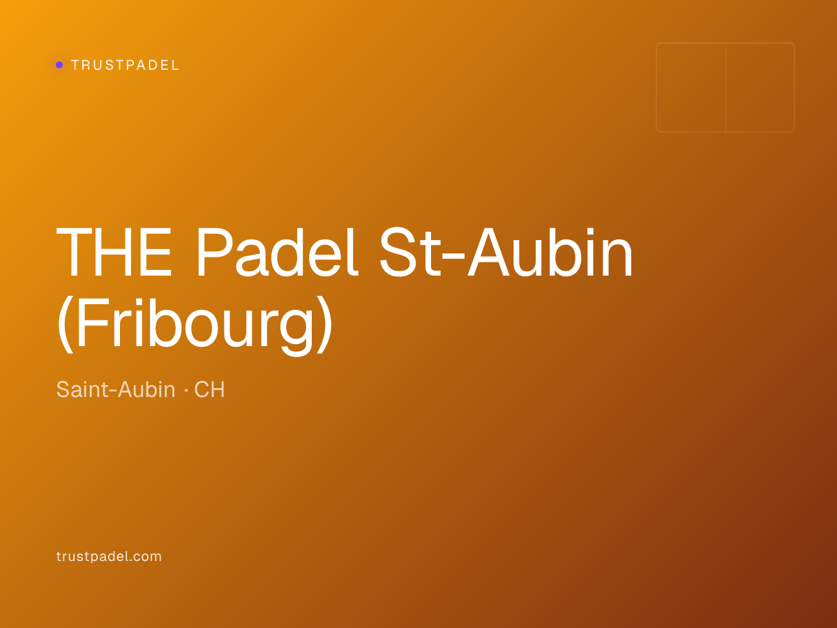 THE Padel St-Aubin (Fribourg) padel club