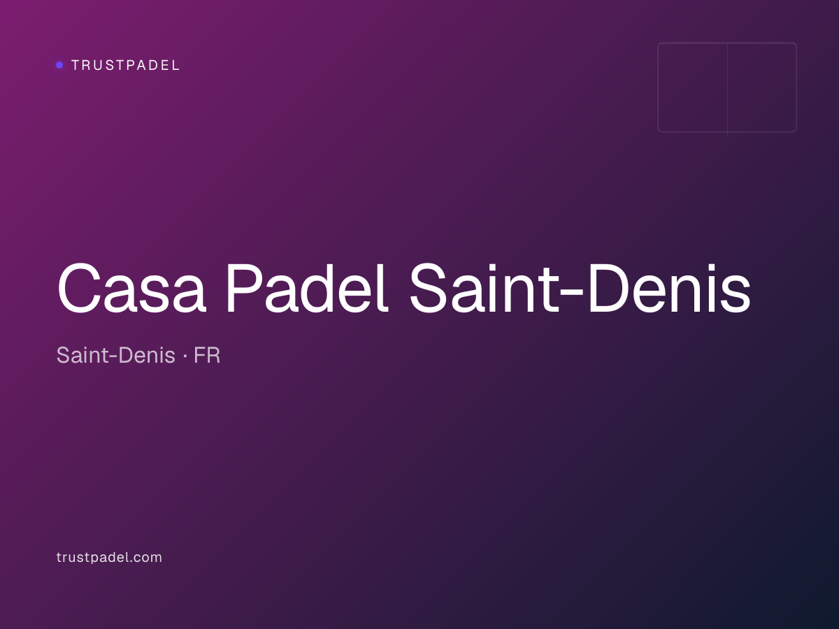 Casa Padel Saint-Denis padel club