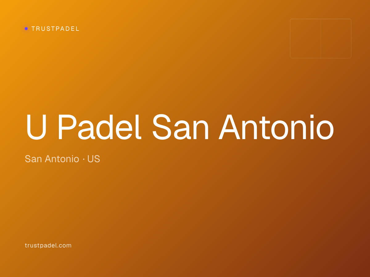 U Padel San Antonio padel club