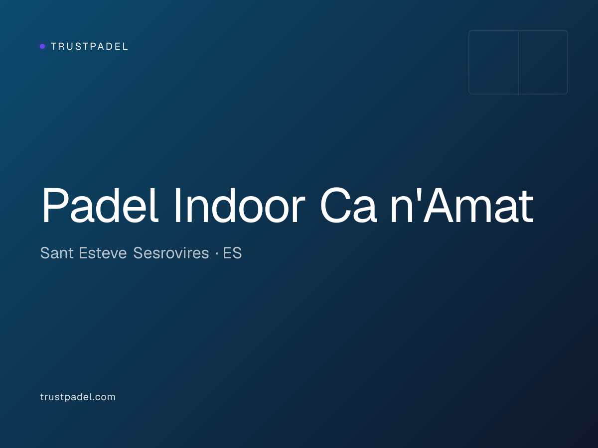 Padel Indoor Ca n'Amat padel club