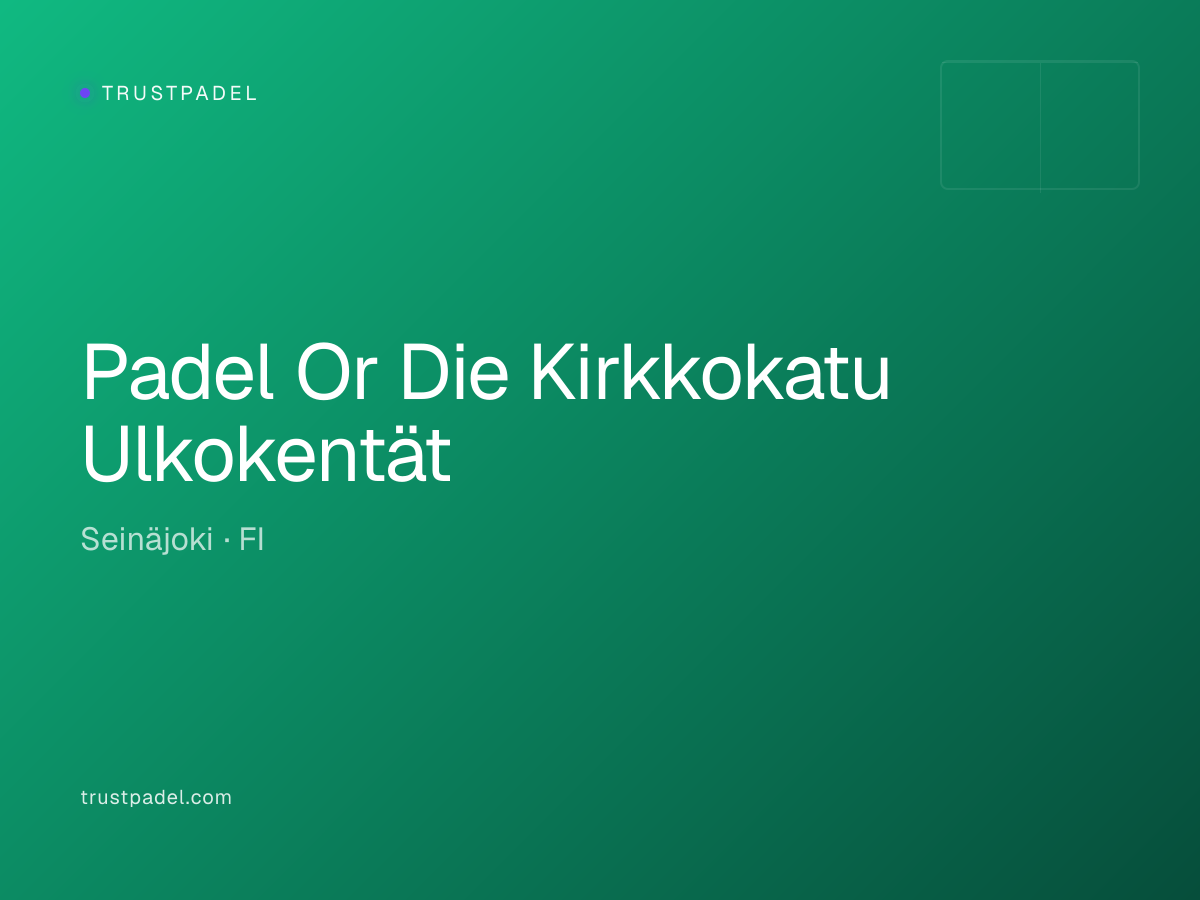 Padel Or Die Kirkkokatu Ulkokentät padel club