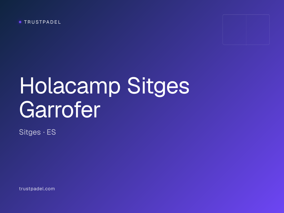 Holacamp Sitges Garrofer padel club