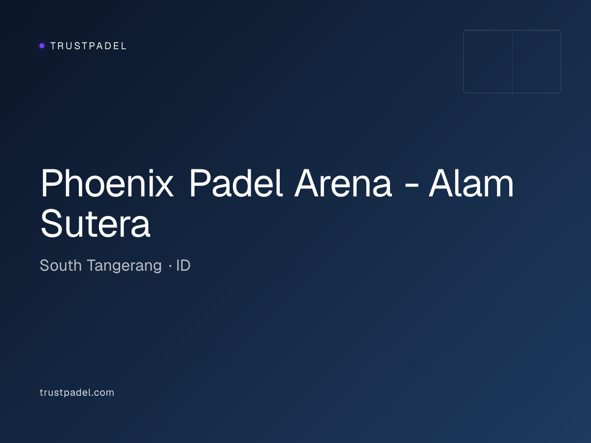 Phoenix Padel Arena - Alam Sutera padel club