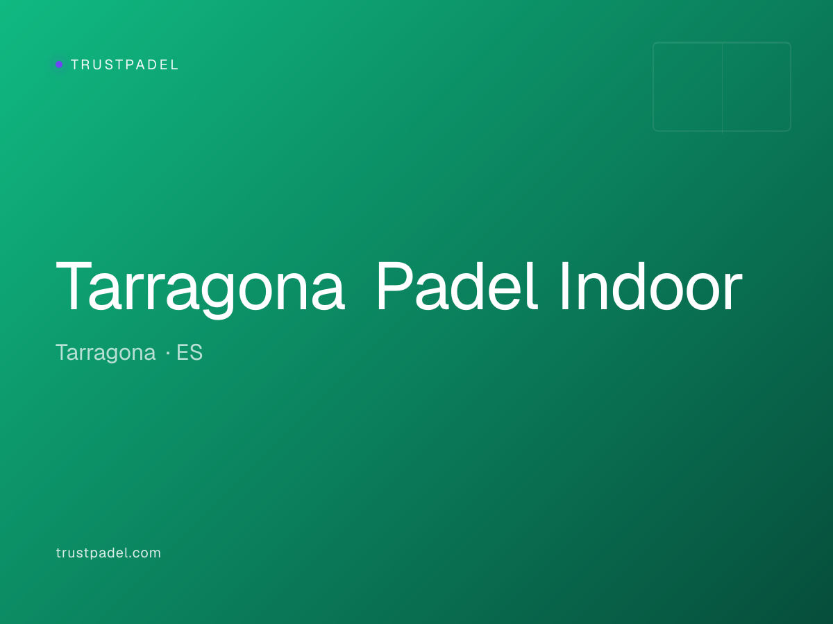 Tarragona Padel Indoor padel club