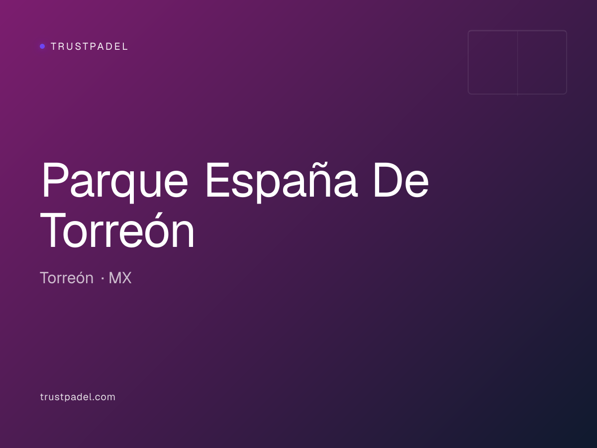 Parque España De Torreón padel club