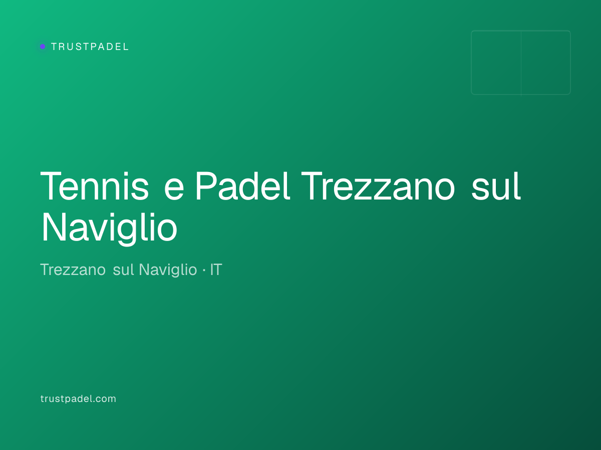 Tennis e Padel Trezzano sul Naviglio padel club