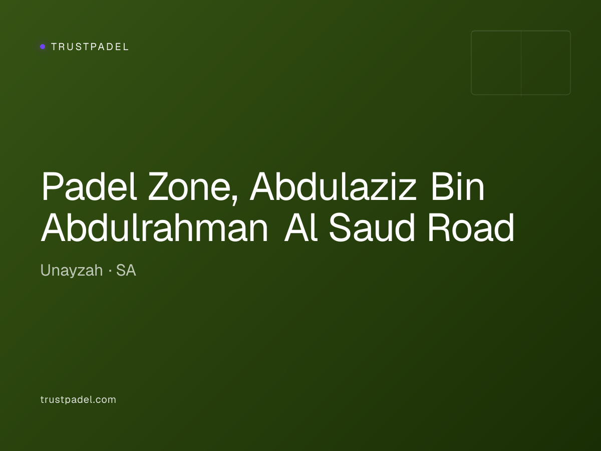 Padel Zone, Abdulaziz Bin Abdulrahman Al Saud Road padel club