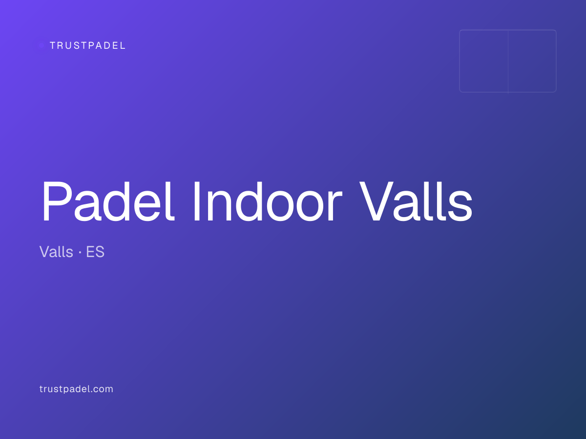 Padel Indoor Valls padel club
