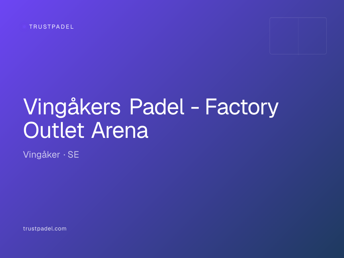 Vingåkers Padel - Factory Outlet Arena padel club