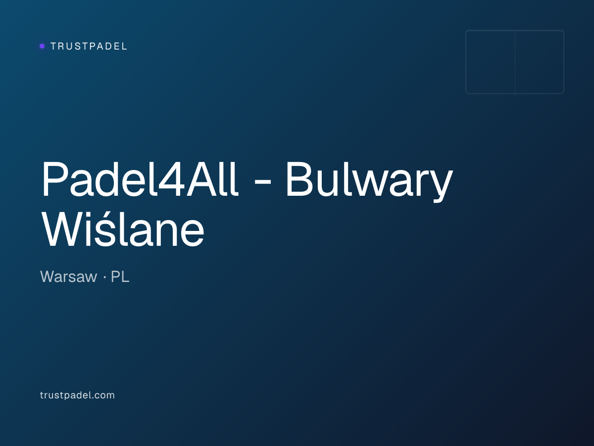 Padel4All - Bulwary Wiślane padel club