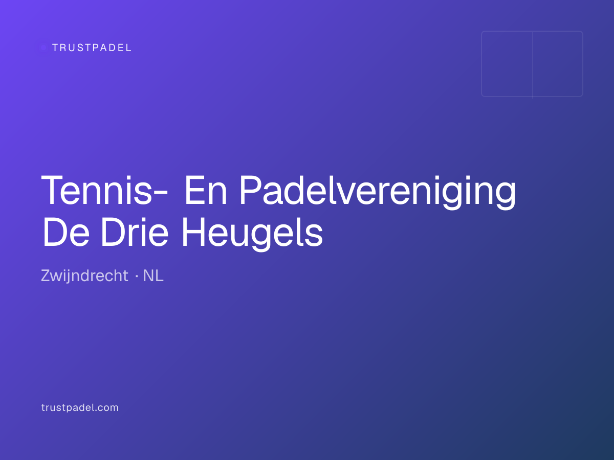 Tennis- En Padelvereniging De Drie Heugels padel club